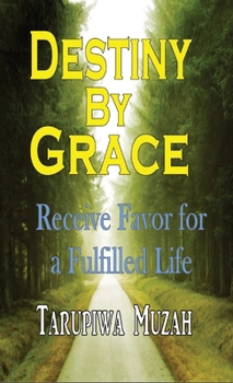 Hardcover Destiny By Grace: Receive Favor For A Fulfilled Life Book