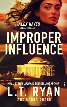 Improper Influence (Alex Hayes Legal Thrillers)
