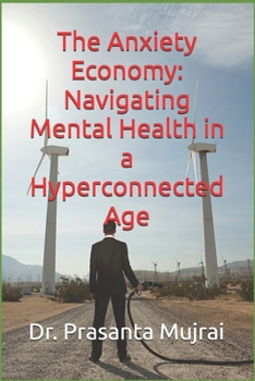 Paperback The Anxiety Economy: Navigating Mental Health in a Hyperconnected Age Book