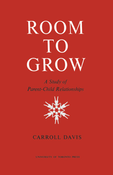 Paperback Room to Grow: A Study of Parent-Child Relationships Book