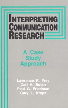 Paperback Interpreting Communication Research: A Case Study Approach Book