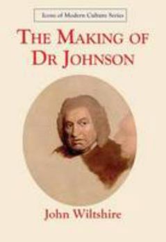 Hardcover The Making of Dr Johnson: Icon of Modern Culture (Icons of Modern Culture) Book