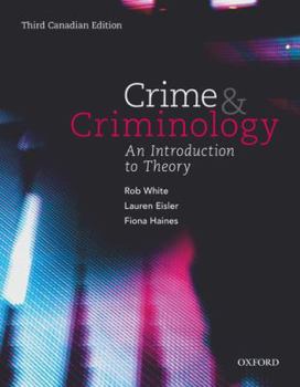 Paperback Crime and Criminology: An Introduction to Theory, Third Canadian Edition Book