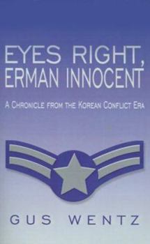 Paperback Eyes Right, Erman Innocent a Chronicle from the Korean Conflict Era Book