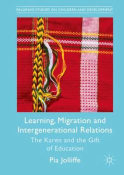 Hardcover Learning, Migration and Intergenerational Relations: The Karen and the Gift of Education Book