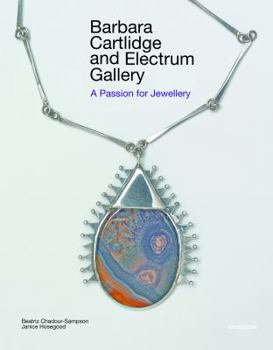 Hardcover Barbara Cartlidge and Electrum Gallery: A Passion for Jewellery Book