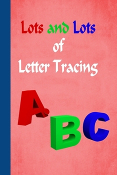 Paperback Lots and Lots of Letter Tracing: Handwriting Practice Paper for kids Learning to Write Letters Book