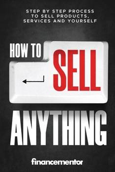 Paperback How to sell anything: Step by step process to sell products, services and yourself Book