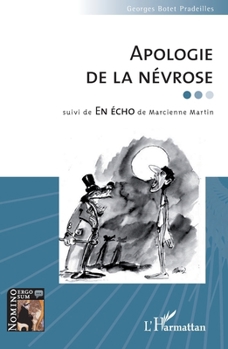 Apologie de la névrose: suivi de En écho de Marcienne Martin (Nomino Ergo Sum) (French Edition)