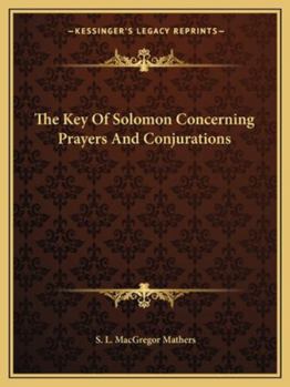 Paperback The Key of Solomon Concerning Prayers and Conjurations Book