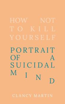 Hardcover How Not to Kill Yourself Book