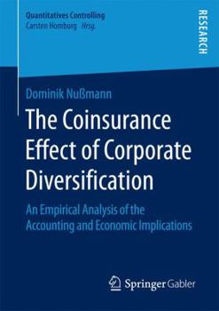 Paperback The Coinsurance Effect of Corporate Diversification: An Empirical Analysis of the Accounting and Economic Implications Book