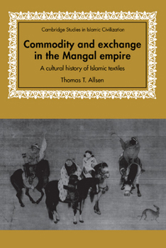 Paperback Commodity and Exchange in the Mongol Empire: A Cultural History of Islamic Textiles Book