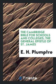 Paperback The Cambridge Bible for Schools and Colleges; The General Epistle of St. James Book