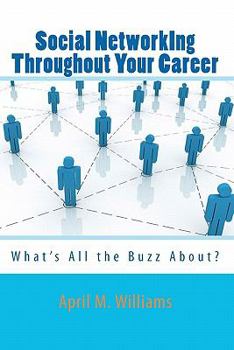 Paperback Social NetworkIng Throughout Your Career: What's All the Buzz About? Book