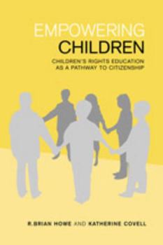 Hardcover Empowering Children: Children's Rights Education as a Pathway to Citizenship Book