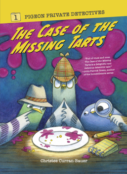The Case of the Missing Tarts: Volume 1 - Book #1 of the Pigeon Private Detectives
