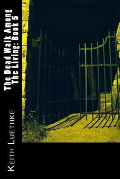Paperback The Dead Walk Among The Living: Book 5 Book