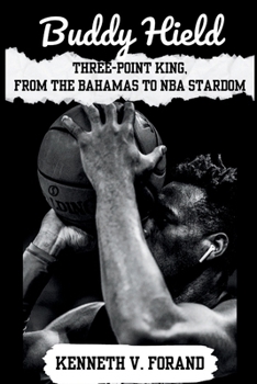 Paperback Buddy Hield: Three-Point King, From the Bahamas to NBA Stardom Book