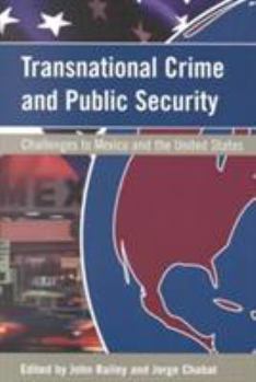 Paperback Transnational Crime and Public Security: Challenges to Mexico and the United States Book