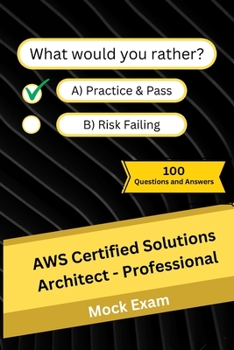 Paperback AWS Certified Solutions Architect - Professional: Mock Practice Exam - 100 Questions and Answers Book