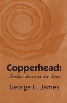 Paperback Copperhead: Tantric Lessons On Love Book