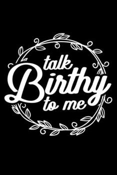 Paperback Talk Birthy To Me: Lined A5 Notebook for Midwives Book