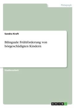 Paperback Bilinguale Frühförderung von hörgeschädigten Kindern [German] Book