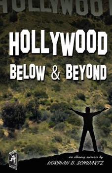 Paperback HOLLYWOOD Below & Beyond: an illusory memoir Book