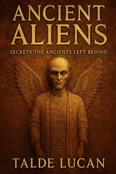 Paperback Ancient Aliens: Secrets the Ancients Left Behind Book