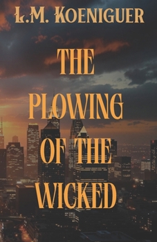 Paperback The Plowing of the Wicked Book