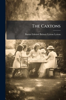 Paperback The Caxtons: A Family Picture, Volumes 1-2 Book