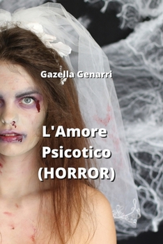 Paperback L'Amore Psicotico (HORROR) [Italian] Book