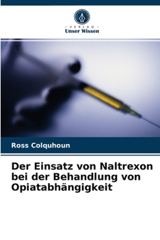Paperback Der Einsatz von Naltrexon bei der Behandlung von Opiatabhängigkeit [German] Book