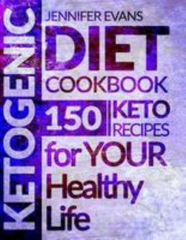 Paperback Ketogenic Diet Cookbook: 150 Ketogenic Recipes for Your Healthy Life Book