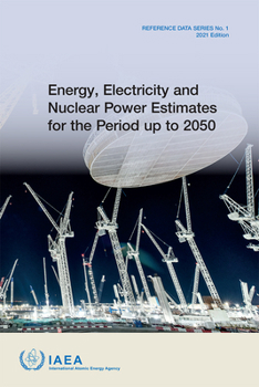 Paperback Energy, Electricity and Nuclear Power Estimates for the Period Up to 2050: Reference Data Series No. 1 Book