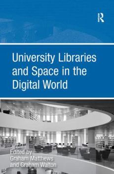 Hardcover University Libraries and Space in the Digital World Book