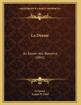 Paperback La Deesse: An Elssler-Atic Romance (1841) Book