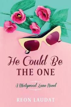 He Could Be the One - Book #2 of the Mistywood Lane