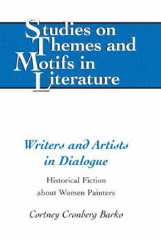 Hardcover Writers and Artists in Dialogue: Historical Fiction about Women Painters Book