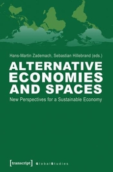 Paperback Alternative Economies and Spaces: New Perspectives for a Sustainable Economy Book