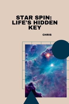 Paperback Star Spin: Life's Hidden Key Book