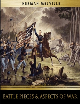 Battle-Pieces and Aspects of the War: (Annotated Edition)