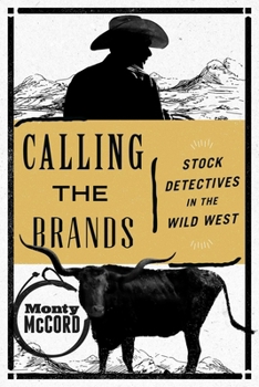 Paperback Calling the Brands: Stock Detectives in the Wild West Book