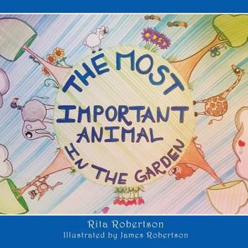 Paperback The Most Important Animal In The Garden Book