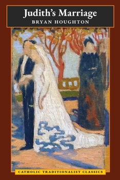 Paperback Judith's Marriage (Catholic Traditionalist Classics) Book