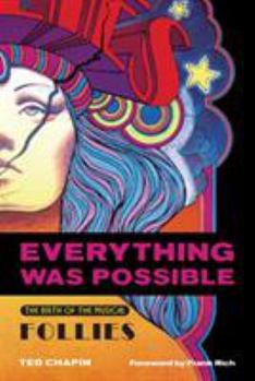 Paperback Everything Was Possible: The Birth of the Musical Follies Book