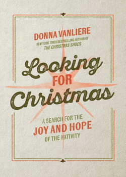 Hardcover Looking for Christmas: A Search for the Joy and Hope of the Nativity Book