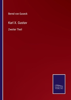 Paperback Karl X. Gustav: Zweiter Theil [German] Book
