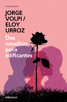 Paperback DOS Novelitas Poco Edificantes / Two Slightly Instructive Novels [Spanish] Book